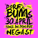 Dorfbums Negast - Tanz in den Mai!